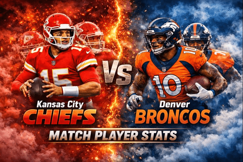 Kansas City Chiefs vs Denver Broncos Match Player Stats
